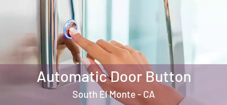 Automatic Door Button South El Monte - CA