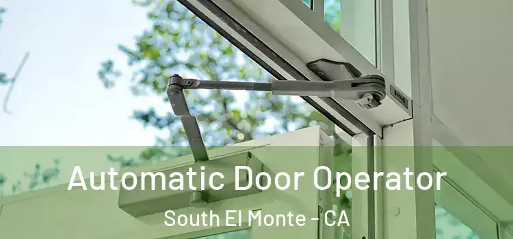 Automatic Door Operator South El Monte - CA