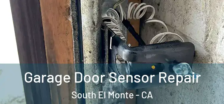 Garage Door Sensor Repair South El Monte - CA