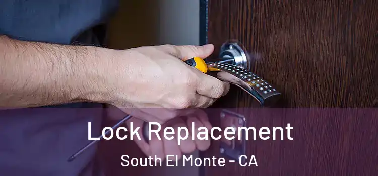 Lock Replacement South El Monte - CA