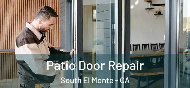 Patio Door Repair South El Monte - CA
